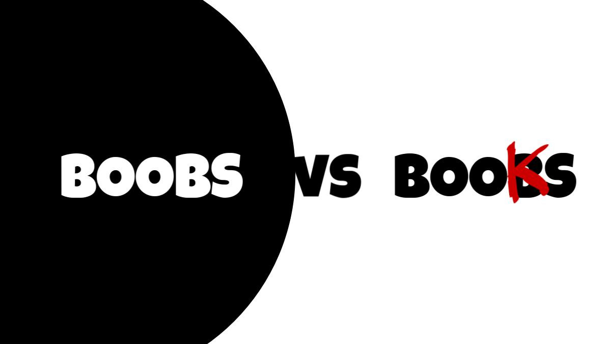 Boobs vs Books